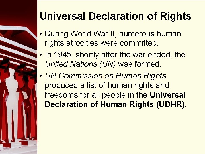 Universal Declaration of Rights • During World War II, numerous human rights atrocities were Universal Declaration of Rights • During World War II, numerous human rights atrocities were