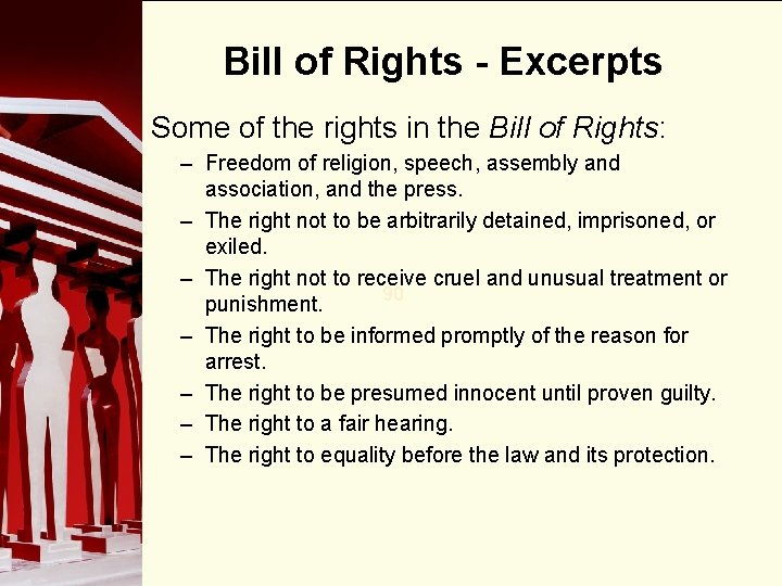 Bill of Rights - Excerpts Some of the rights in the Bill of Rights: Bill of Rights - Excerpts Some of the rights in the Bill of Rights: