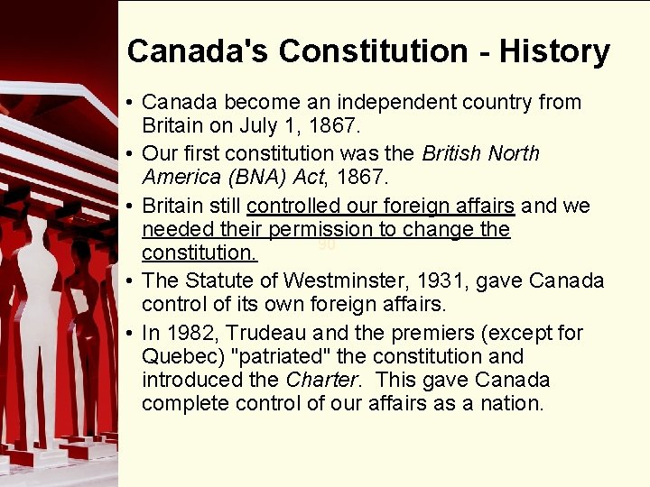 Canada's Constitution - History • Canada become an independent country from Britain on July Canada's Constitution - History • Canada become an independent country from Britain on July