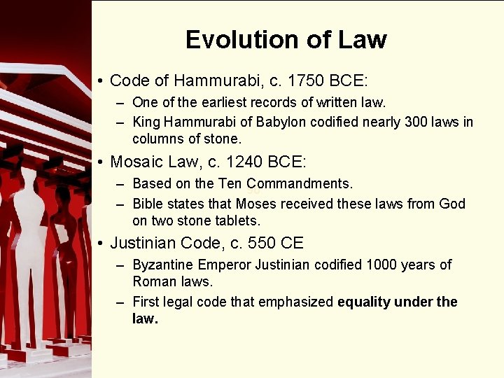 Evolution of Law • Code of Hammurabi, c. 1750 BCE: – One of the Evolution of Law • Code of Hammurabi, c. 1750 BCE: – One of the