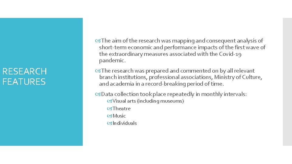  The aim of the research was mapping and consequent analysis of short-term economic