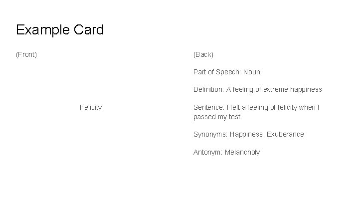 Example Card (Front) (Back) Part of Speech: Noun Definition: A feeling of extreme happiness