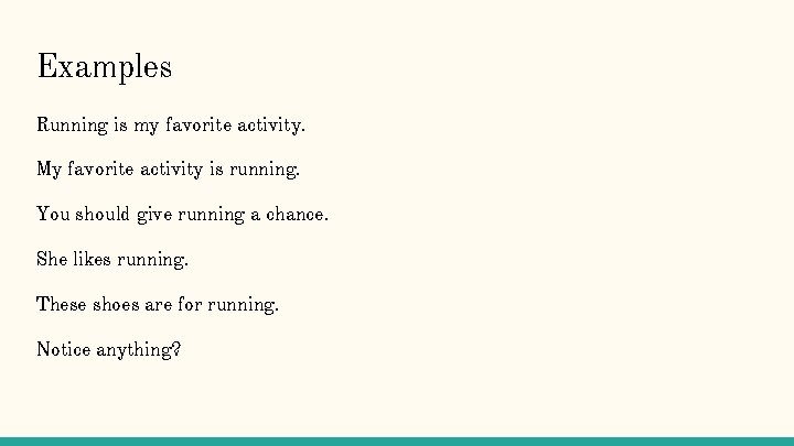 Examples Running is my favorite activity. My favorite activity is running. You should give