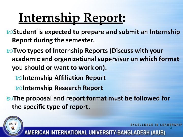 Internship Report: Student is expected to prepare and submit an Internship Report during the