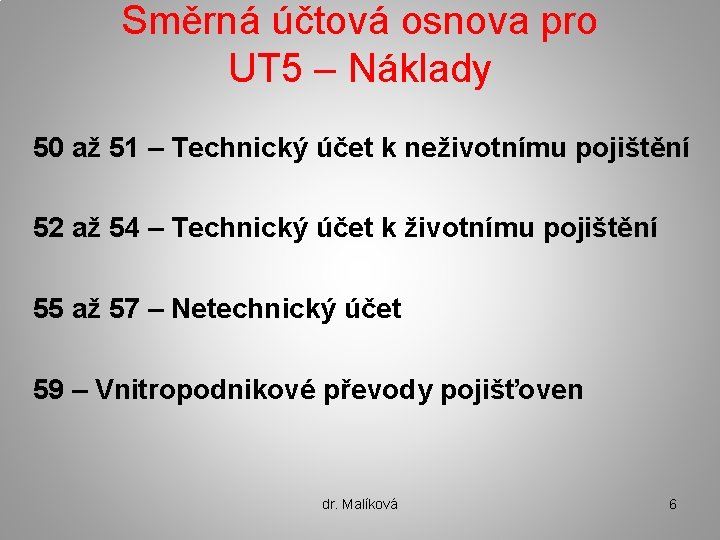 Směrná účtová osnova pro UT 5 – Náklady 50 až 51 – Technický účet