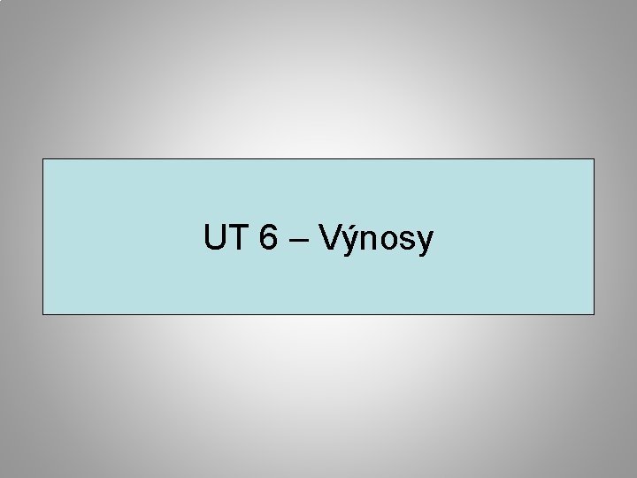 UT 6 – Výnosy 