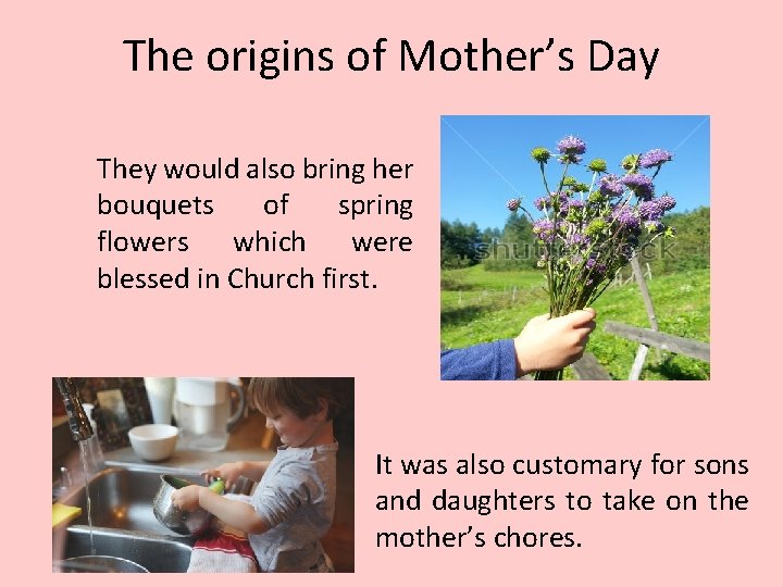 The origins of Mother’s Day They would also bring her bouquets of spring flowers