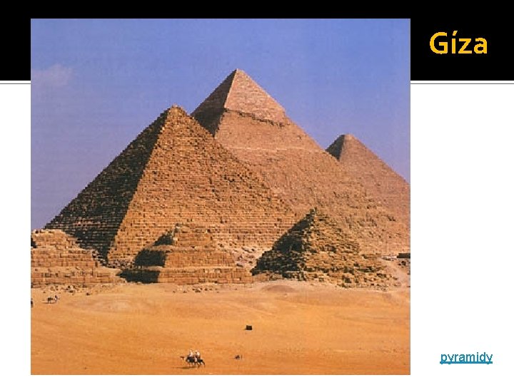 Gíza pyramidy 