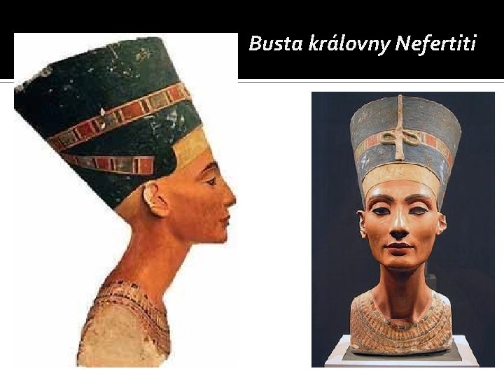 Busta královny Nefertiti 