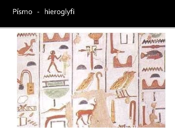 Písmo - hieroglyfi 