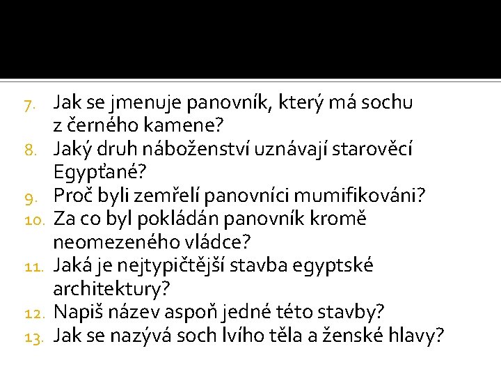 7. 8. 9. 10. 11. 12. 13. Jak se jmenuje panovník, který má sochu