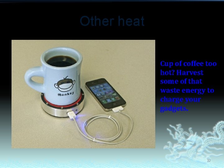Other heat Cup of coffee too hot? Harvest some of that waste energy to