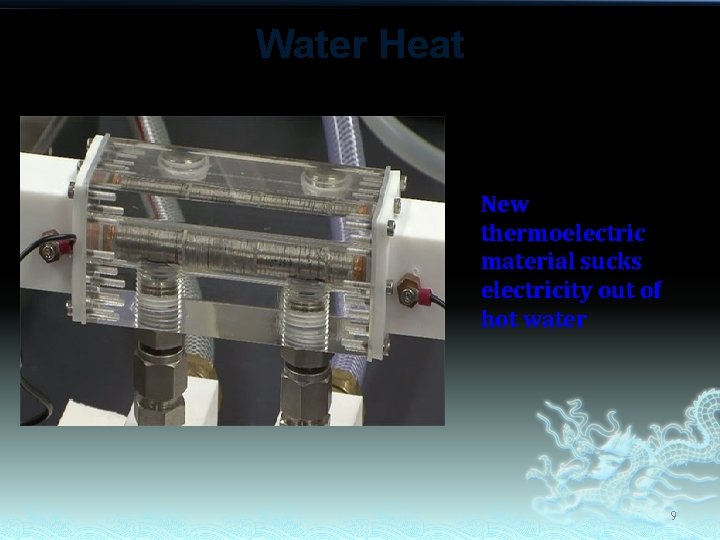 Water Heat New thermoelectric material sucks electricity out of hot water 9 