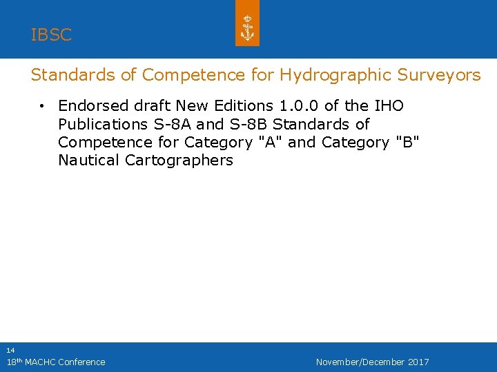IBSC Standards of Competence for Hydrographic Surveyors • Endorsed draft New Editions 1. 0.