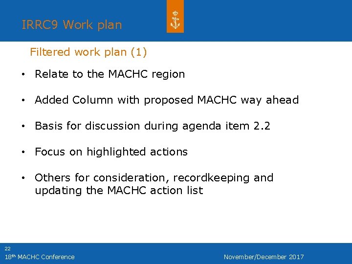 IRRC 9 Work plan Filtered work plan (1) • Relate to the MACHC region