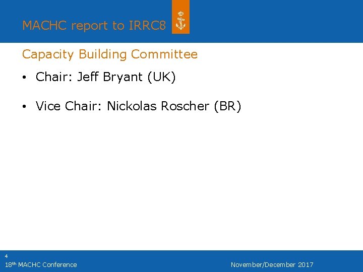 MACHC report to IRRC 8 Capacity Building Committee • Chair: Jeff Bryant (UK) •