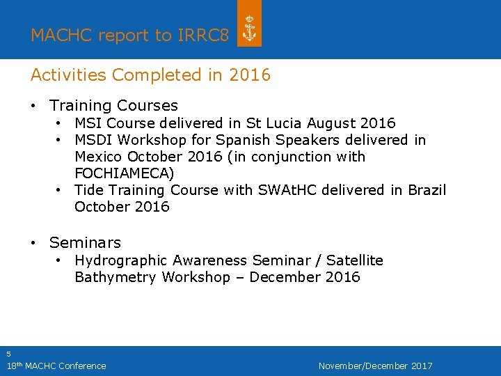 MACHC report to IRRC 8 Activities Completed in 2016 • Training Courses • MSI