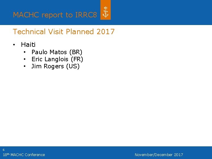 MACHC report to IRRC 8 Technical Visit Planned 2017 • Haiti • Paulo Matos