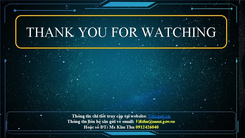 THANK YOU FOR WATCHING Thông tin chi tiết truy cập tại website: Vttc. gov.