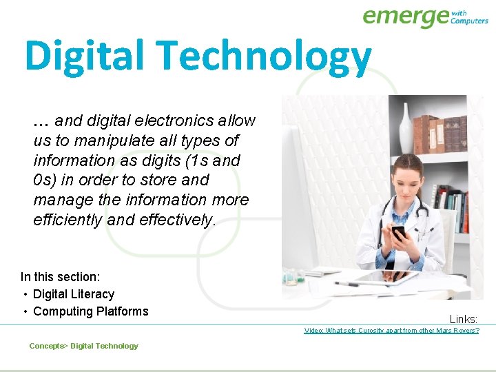 Digital Technology and digital electronics allow us to