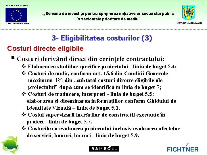 UNIUNEA EUROPEANĂ Schema de granturi pentru sectorul public pentru pregătirea „Schemadedeproiecte investiţiiînpentru sprijinirea iniţiativelor