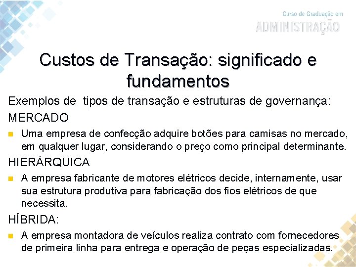 Custos de Transação: significado e fundamentos Exemplos de tipos de transação e estruturas de