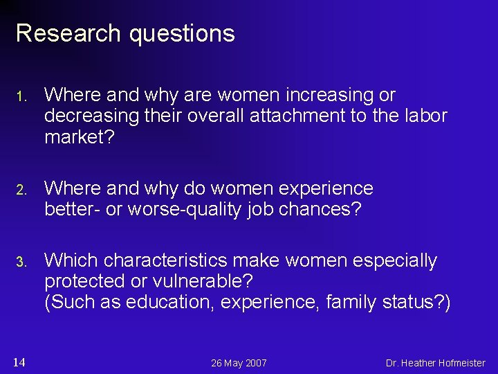 Research questions 1. Where and why are women increasing or decreasing their overall attachment