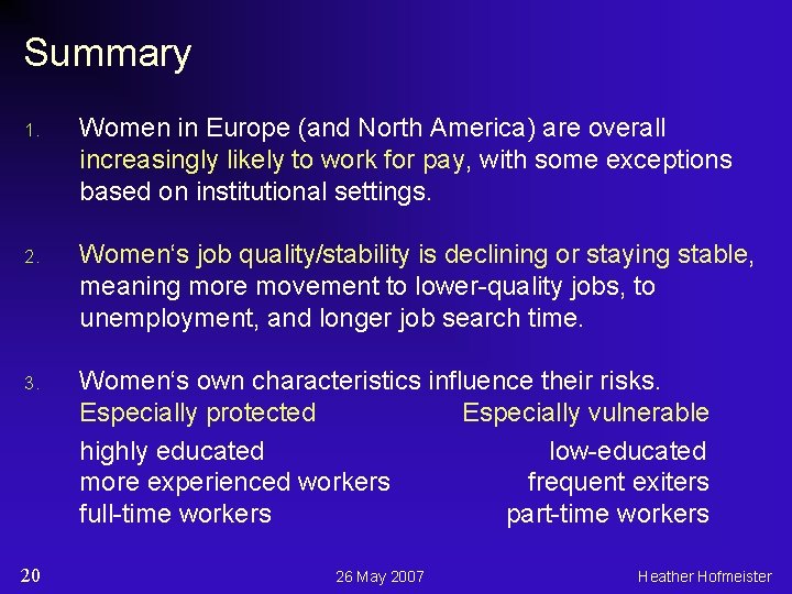 Summary 1. Women in Europe (and North America) are overall increasingly likely to work