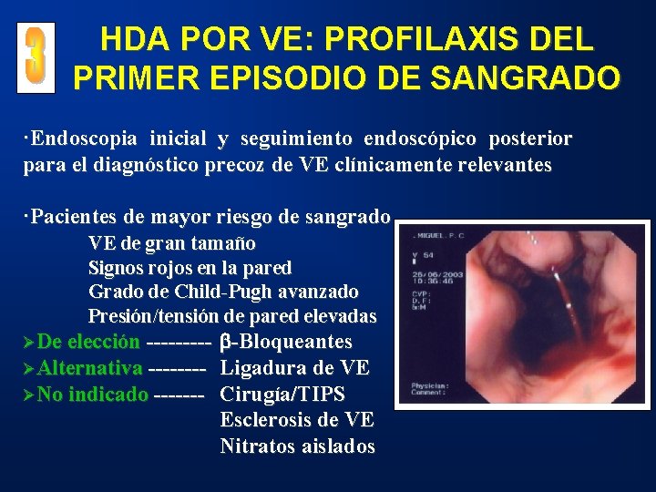 HDA POR VE: PROFILAXIS DEL PRIMER EPISODIO DE SANGRADO ·Endoscopia inicial y seguimiento endoscópico