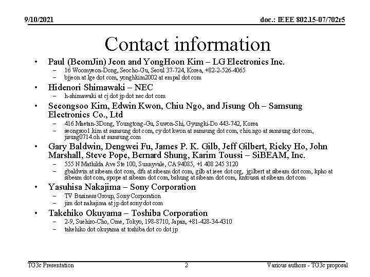 9/10/2021 doc. : IEEE 802. 15 -07/702 r 5 Contact information • Paul (Beom.