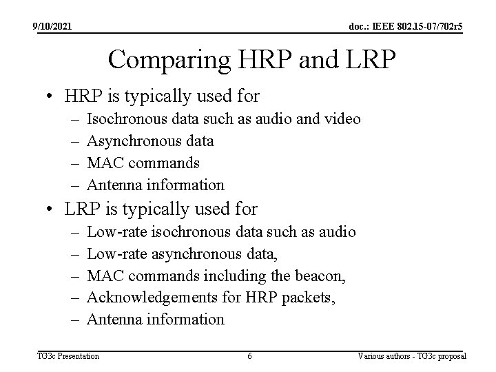 9/10/2021 doc. : IEEE 802. 15 -07/702 r 5 Comparing HRP and LRP •