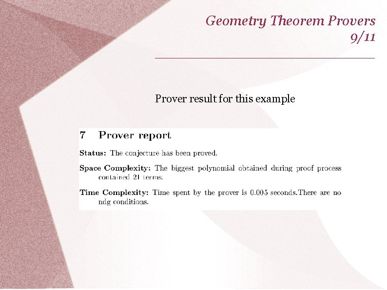 Geometry Theorem Provers 9/11 _____________ Prover result for this example 