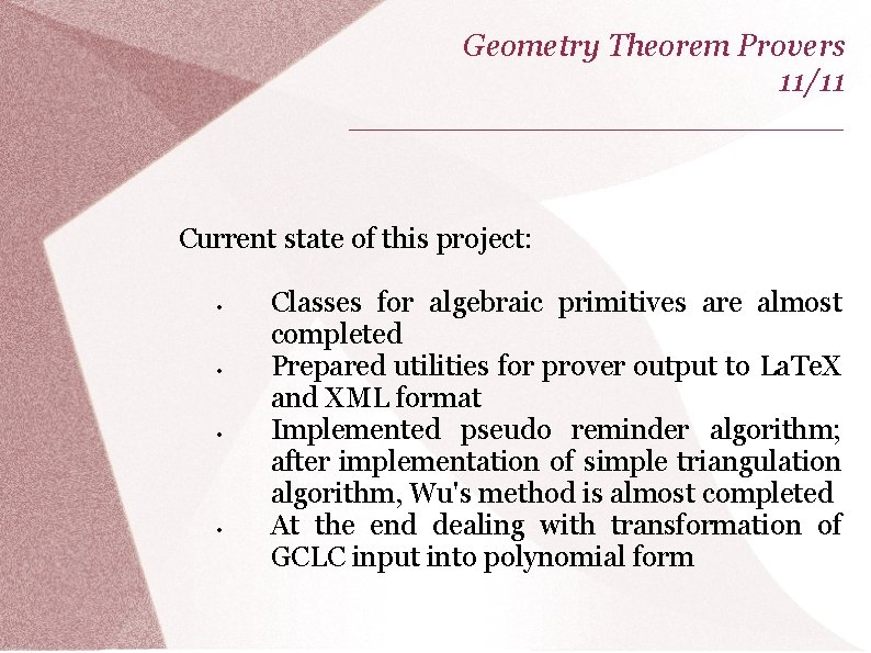 Geometry Theorem Provers 11/11 _____________ Current state of this project: Classes for algebraic primitives