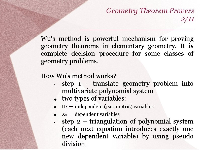 Geometry Theorem Provers 2/11 _____________ Wu's method is powerful mechanism for proving geometry theorems