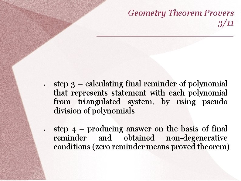 Geometry Theorem Provers 3/11 _____________ step 3 – calculating final reminder of polynomial that