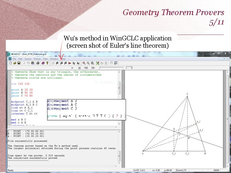 Geometry Theorem Provers 5/11 _____________ Wu's method in Win. GCLC application (screen shot of