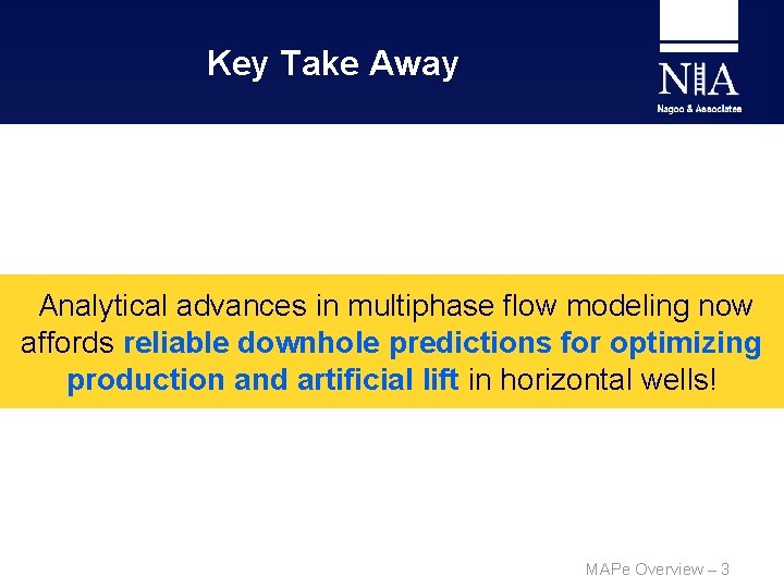 Key Take Away Analytical advances in multiphase flow modeling now affords reliable downhole predictions