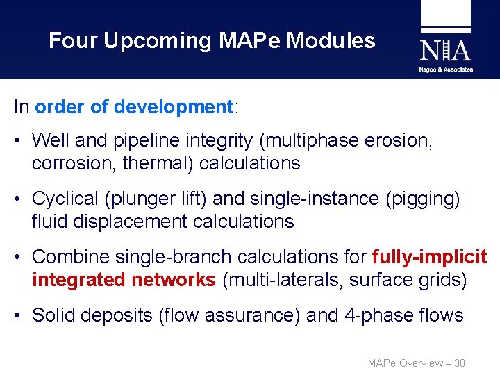 Four Upcoming MAPe Modules In order of development: • Well and pipeline integrity (multiphase