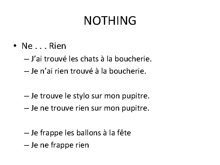 NOTHING • Ne. . . Rien – J’ai trouvé les chats à la boucherie.