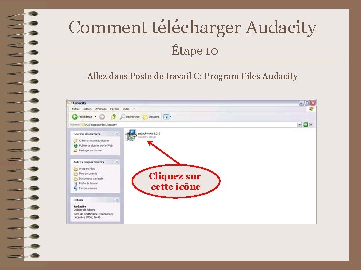 Comment télécharger Audacity Étape 10 Allez dans Poste de travail C: Program Files Audacity