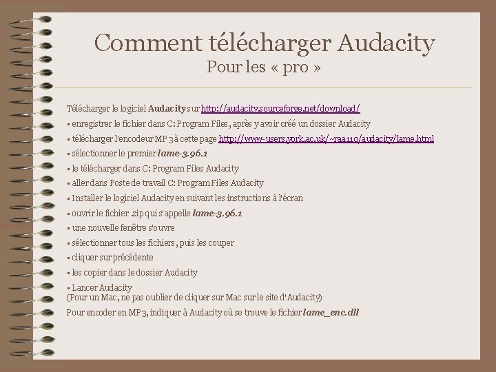 Comment télécharger Audacity Pour les « pro » Télécharger le logiciel Audacity sur http: