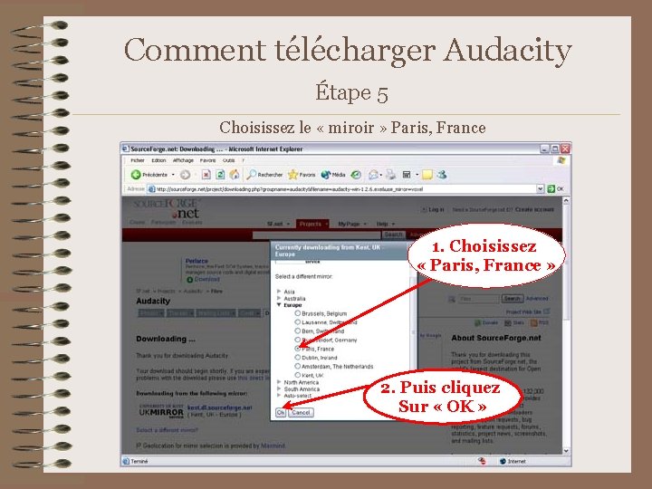 Comment télécharger Audacity Étape 5 Choisissez le « miroir » Paris, France 1. Choisissez