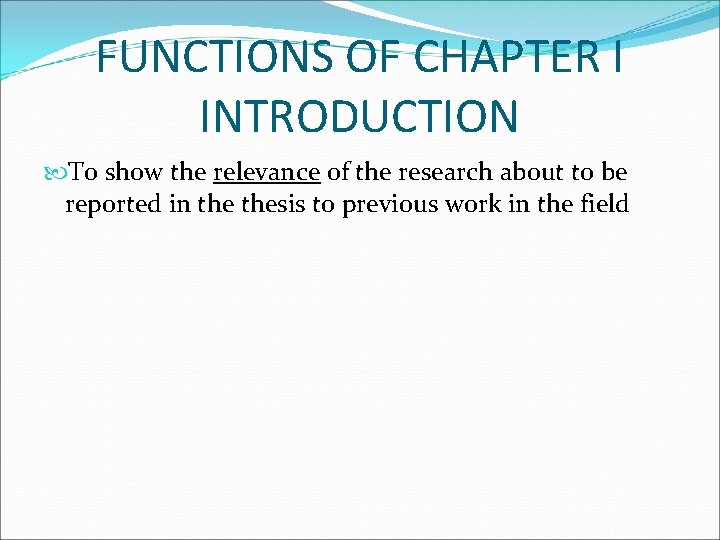 FUNCTIONS OF CHAPTER I INTRODUCTION To show the relevance of the research about to FUNCTIONS OF CHAPTER I INTRODUCTION To show the relevance of the research about to