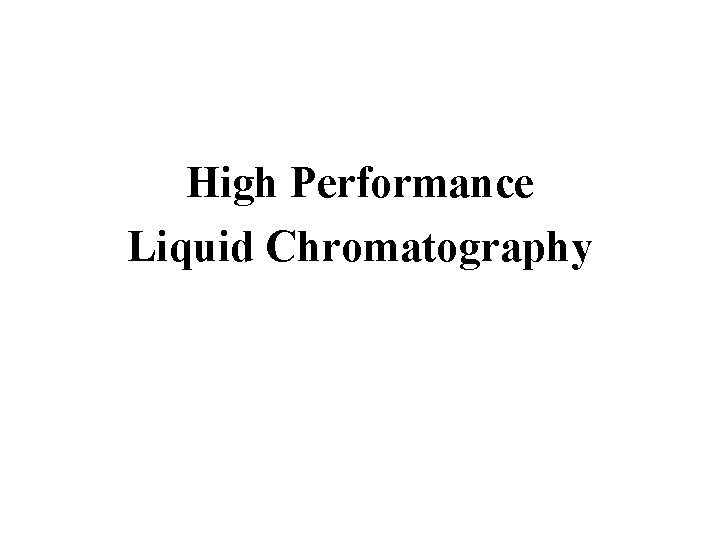 High Performance Liquid Chromatography 