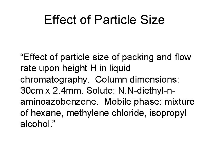 Effect of Particle Size “Effect of particle size of packing and flow rate upon