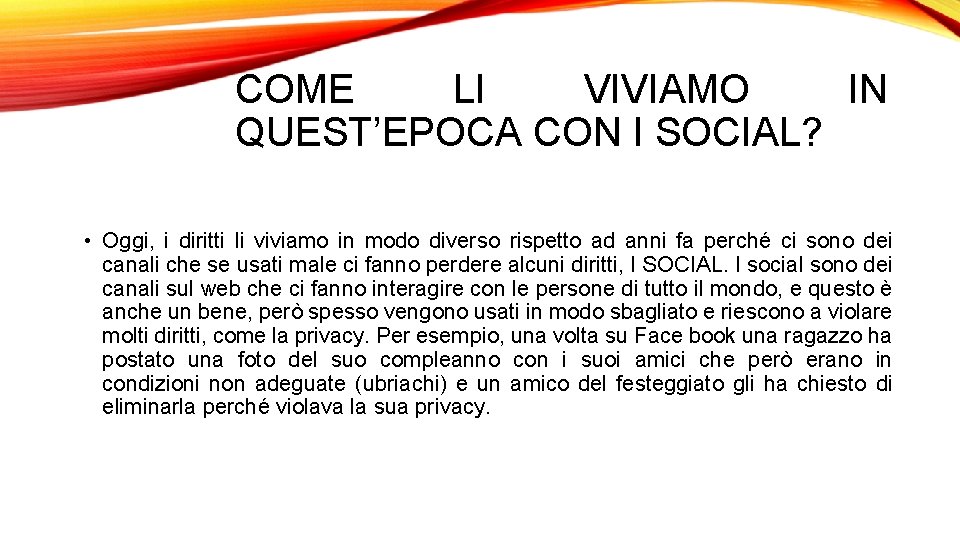 COME LI VIVIAMO IN QUEST’EPOCA CON I SOCIAL? • Oggi, i diritti li viviamo