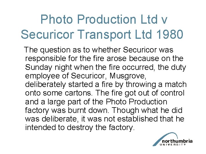 Photo Production Ltd v Securicor Transport Ltd 1980 The question as to whether Securicor