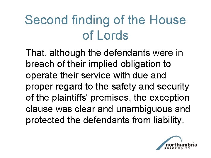 Second finding of the House of Lords That, although the defendants were in breach