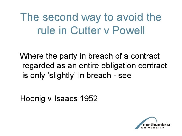 The second way to avoid the rule in Cutter v Powell Where the party