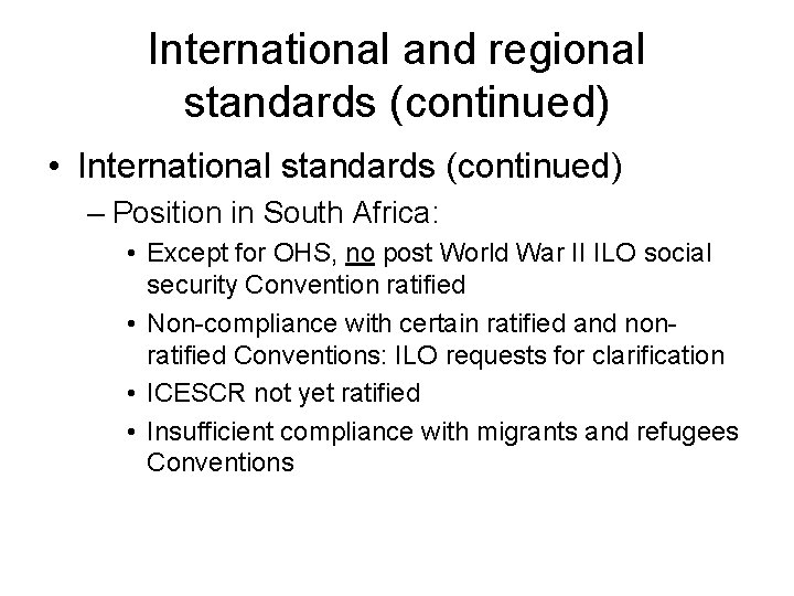 International and regional standards (continued) • International standards (continued) – Position in South Africa: